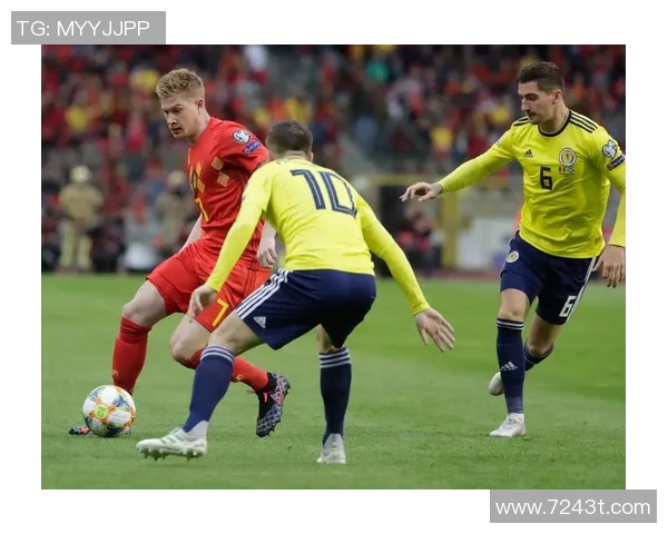 比利时与苏格兰精彩对决录像回放分析及精彩瞬间集锦